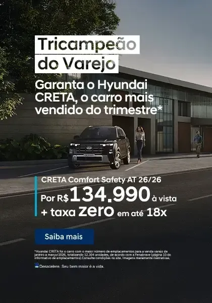 Tricampeão do Varejo: Garanta o Hyundai CRETAA, o carro mais vendido do trimestre. Saiba mais.