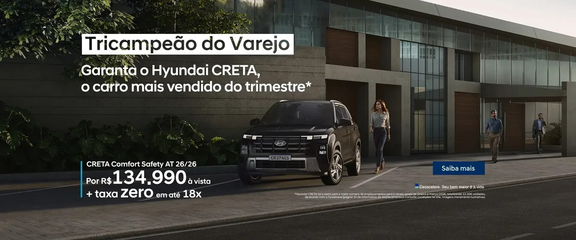 Tricampeão do Varejo: Garanta o Hyundai CRETAA, o carro mais vendido do trimestre. Saiba mais.