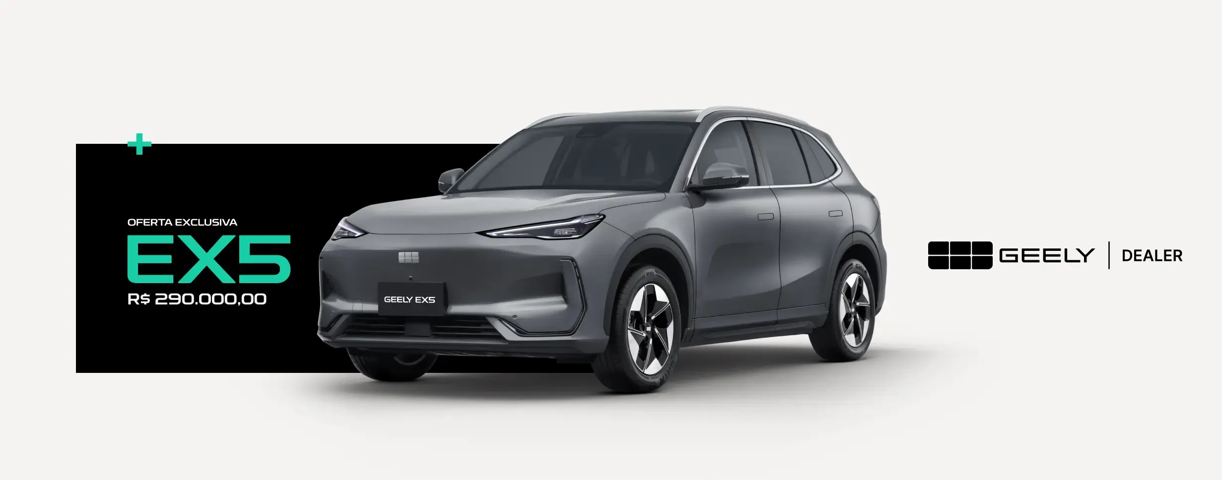 Imagem promocional de um SUV cinza Geely EX5 em fundo claro com destaque para uma oferta exclusiva. Ao lado esquerdo, uma tarja preta com os dizeres: ‘Oferta Exclusiva EX5 – R$ 290.000,00’. No canto direito, o logotipo da Geely Dealer.