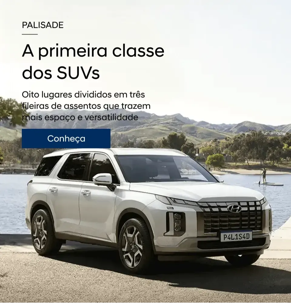Palisade: A primeira classe dos SUVs. Oito lugares divididos em três fileiras de assentos que trazem mais espaço e versatilidade.