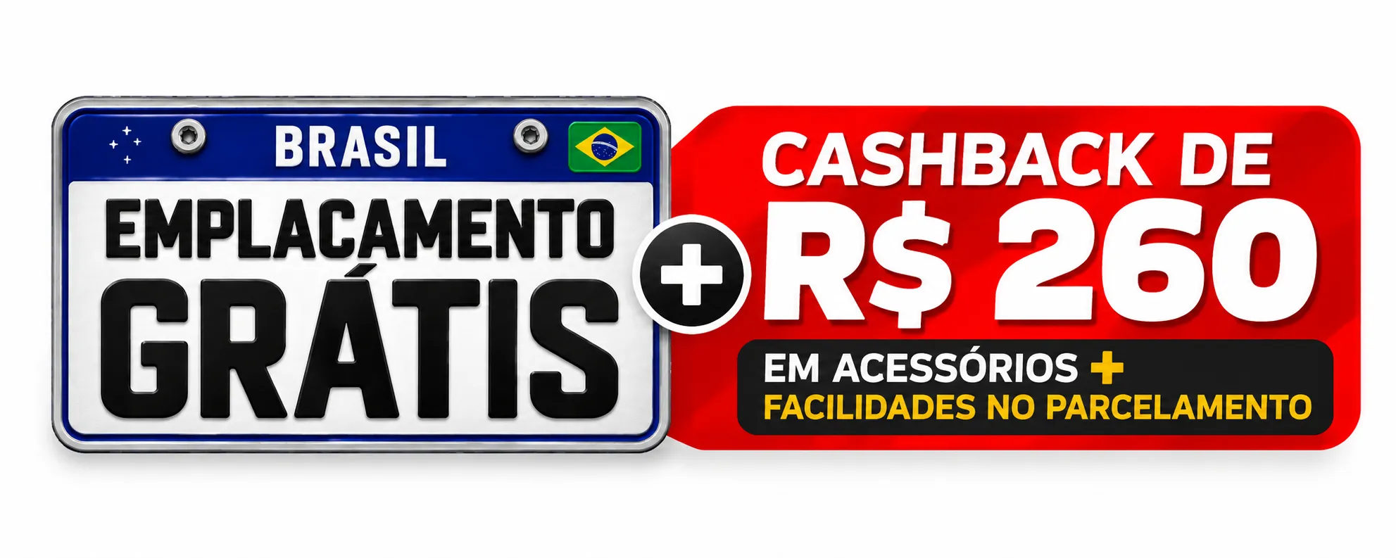 Emplacamento grátis + cashback de R$ 260 em acessórios e facilidades no parcelamento